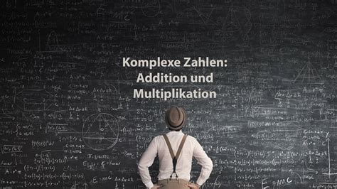 Komplexe Zahlen Addition Und Multiplikation YouTube