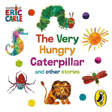 The World Of Eric Carle The Very Hungry Caterpillar And Other Stories