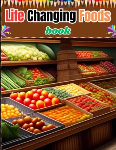 Life Changing Foods Book: The book to educate readers about the ...