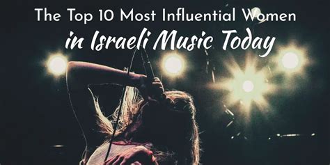 Top 10 Most Influential Women in Israeli Music In 2021 — MyIsraeliMusic.com