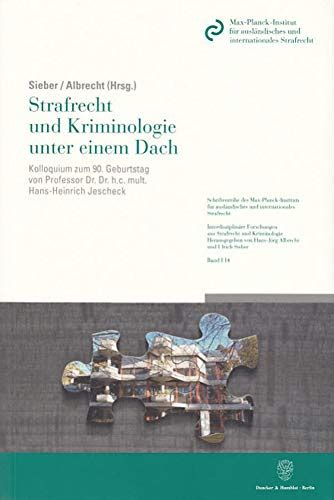 Strafrecht Und Kriminologie Unter Einem Dach Kolloquium Zum 9