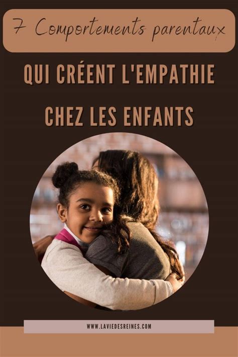 Comportements Parentaux Qui Cr Ent L Empathie Chez Les Enfants