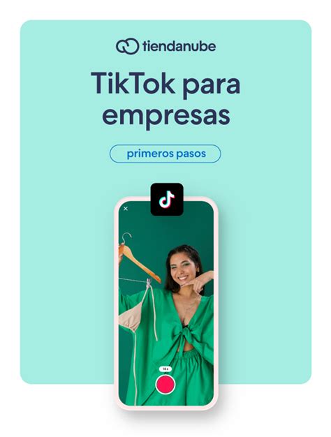 Tiktok Para Empresas Primeros Pasos Para Triunfar