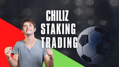 Chiliz Project Overview How To Invest Chz Staking Trading Fan