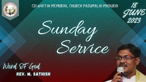 Sunday Service Word Of God Rev M Sathish 18062023 Csi