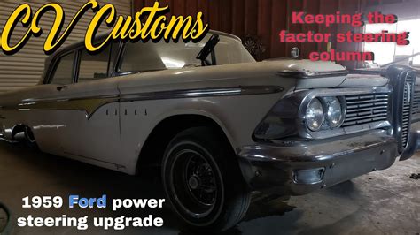 1959 Ford Power Steering Up Grade Using Factory Column Edsel