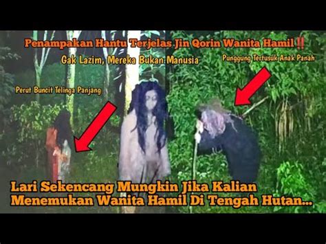 Asli Merinding PENAMPAKAN HANTU TERJELASJin Qorin Wanita Hamil Di