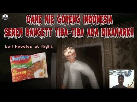 Menunggu Buka Puasa Main Game Horor Boil Noodles At Night Bareng