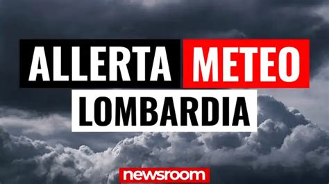 Allerta Meteo Lombardia Domani Rischio Temporali Forti Ecco Le Aree A