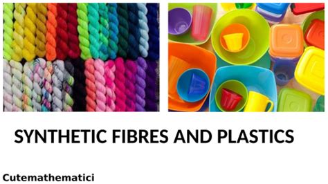 Synthetic Fibres And Plastics Powerpoint Teaching Resources