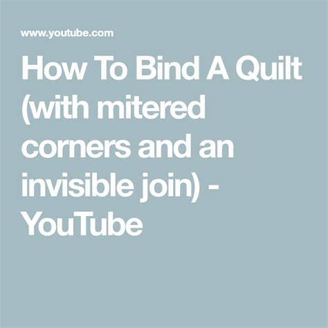 How To Bind A Quilt With Mitered Corners And An Invisible Join