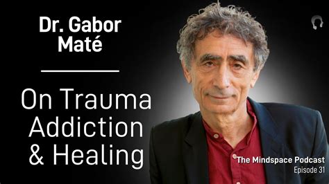 Dr Gabor Mate Podcast Sale | emergencydentistry.com