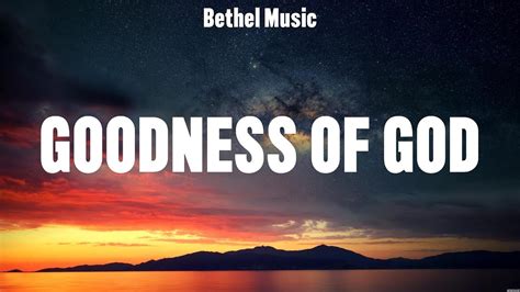 Bethel Music Goodness Of God Lyrics For King Country Hillsong