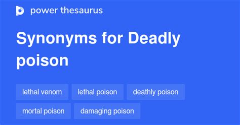 DEADLY POISON Synonyms: 80 Similar Words & Phrases