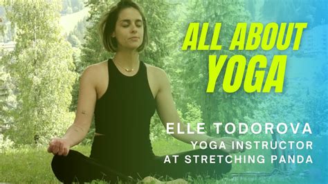 All About Yoga Elle Todorova Yoga Instructor Stretching Panda Youtube