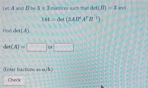 Solved Let A And B Be Matrices Such That Det B And Chegg