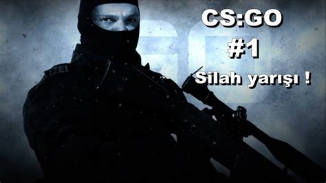 Cs Go Silah Yar Yeni Seri Youtube