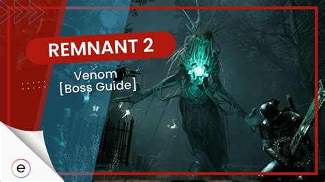 Remnant 2: Venom Boss Guide [Strategies & Tips] - eXputer.com