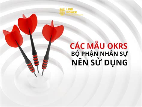 CÁC MẪU OKRs CHO TỪNG BỘ PHẬN CỦA DOANH NGHIỆP Link Power