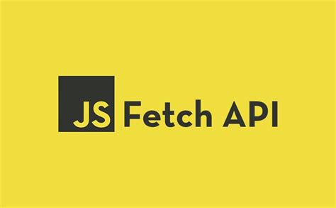 Getting Started With The Javascript Fetch Api