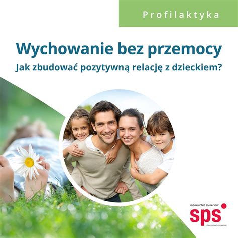 Wydawnictwo Edukacyjne SPS Wychowanie bez przemocy Jak zbudować