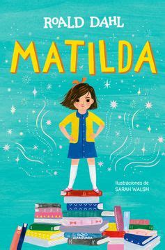 Libro Matilda Edicion Ilustrada Coleccion Alfaguara Clasicos De