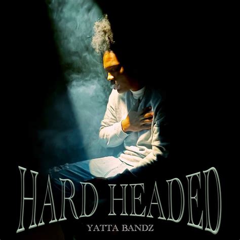 Yatta Bandz Hard Headed Lyrics Genius Lyrics