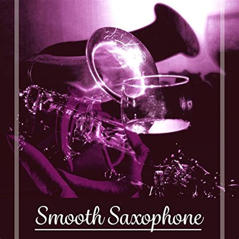 Amazon Music Smooth Jazz Sax Instrumentalsのsmooth Saxophone Mood