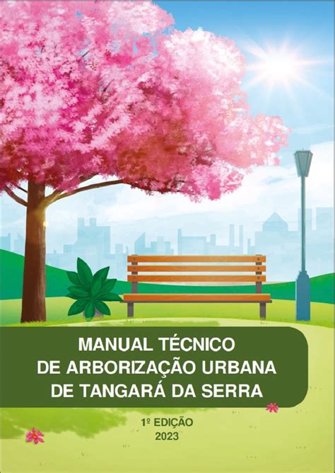 Município Lança Manual Técnico De Arborização Urbana Tangará Da Serra