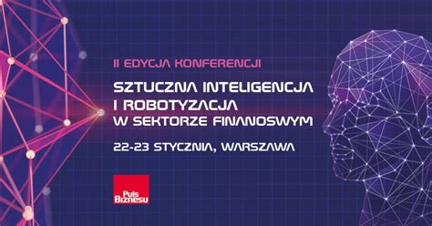 Konferencja Sztuczna Inteligencja I Robotyzacja W Sektorze Finansowym