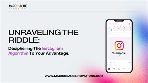 Unraveling The Riddle Deciphering The Instagram Algorithm To Your