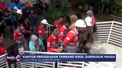 Kantor Perusahaan Tambang Nikel Di Luwu Timur Digeruduk Massa