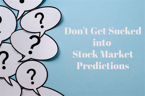 Don't Get Sucked Into Stock Market Predictions | Mullooly Asset Management