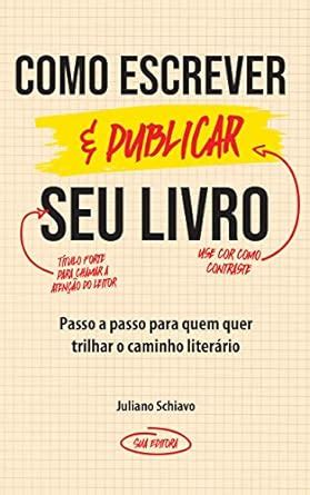 Como Escrever E Publicar Seu Livro Passo A Passo Para Quem Quer