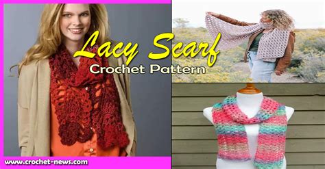 15 Lacy Crochet Scarf Patterns Crochet News