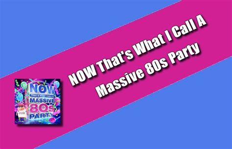 Now Thats What I Call A Massive 80s Party 4cd Now 46 Off