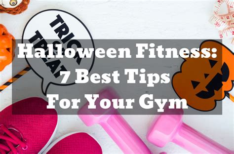 Halloween Fitness: 7 Best Tips For Your Gym