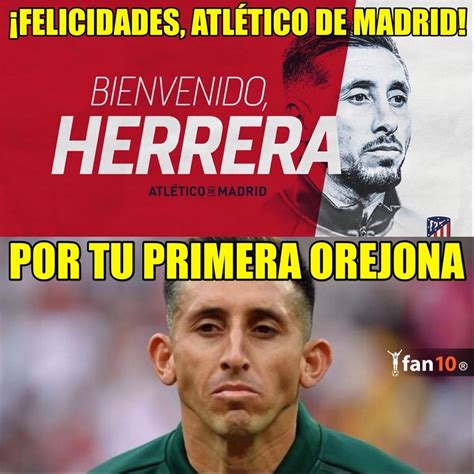 H Ctor Herrera Memes Del Fichaje Del Mexicano Por Atl Tico De Madrid