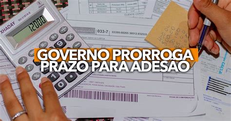 Governo prorroga prazo para adesão a programa para quem tem DÍVIDAS