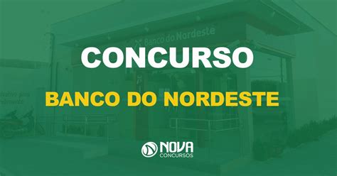 Edital Banco do Nordeste Prazo de inscrições é ampliado Nova Concursos