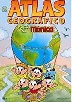 Atlas Geogr Fico Turma Da M Nica Mauricio De Sousa Amazon Mx