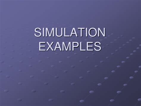 PPT - SIMULATION EXAMPLES PowerPoint Presentation, free download - ID:1725510