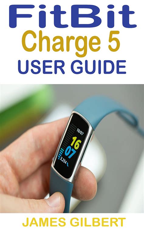 Fitbit Charge 5 User Guide The Practical Step By Step Manual For