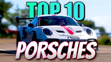 Top 10 PORSCHES In Forza Horizon 5 YouTube