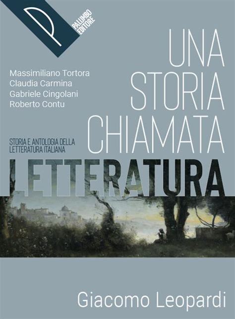 Una Storia Chiamata Letteratura Storia E Antologia Della Letteratura