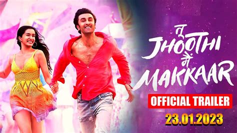 Tu Jhoothi Main Makkar Movie Official Trailer Ranbir Kapoor