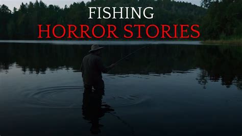 Very Scary TRUE Fishing Horror Stories YouTube