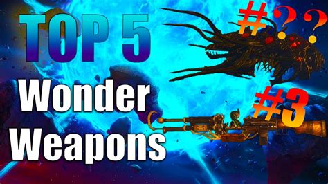 Top 5 Best Wonder Weapons In Cod Zombies1 Is Probably What You Expected Youtube