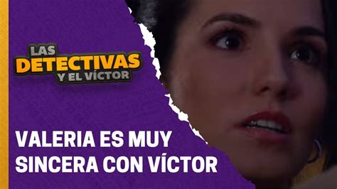 Valeria le dice lo que siente a Víctor Las detectivas y el Víctor