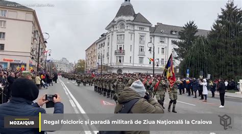 Regal folcloric și paradă militară de Ziua Naţională la Craiova